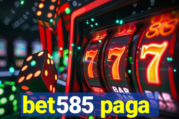 bet585 paga